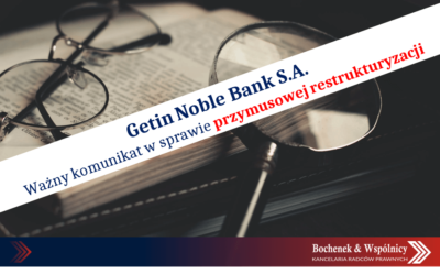 Komunikat w sprawie przymusowej restrukturyzacji Getin Noble Bank S.A.