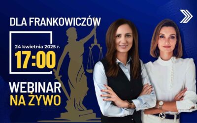 Rozliczenie z bankiem po prawomocnym wyroku CHF  | Webinar 24.04.2025 r.