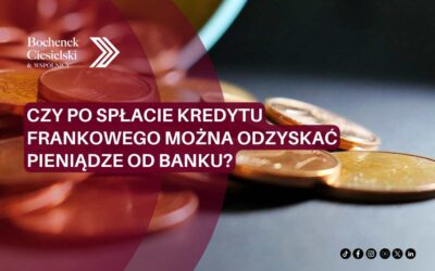 Czy po spłacie kredytu frankowego można odzyskać pieniądze od banku?