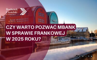 Czy warto pozwać mBank w sprawie frankowej w 2025 roku?
