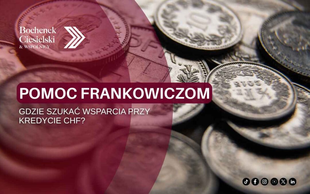 Zbliżenie na monety franków szwajcarskich z napisem „Pomoc frankowiczom – gdzie szukać wsparcia przy kredycie CHF?” i logo kancelarii Bochenek Ciesielski & Wspólnicy.
