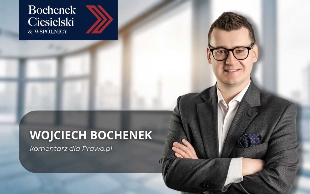 Wojciech Bochenek, prawnik z kancelarii Bochenek Ciesielski & Wspólnicy, udziela komentarza dla portalu Prawo.pl na temat kredytów frankowych.
