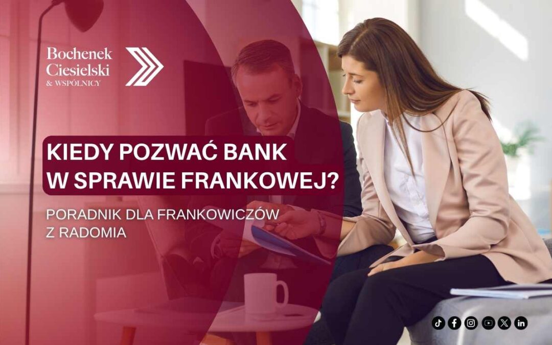 Prawniczka omawia z klientem dokumenty dotyczące kredytu frankowego. Napis: Kiedy pozwać bank w sprawie frankowej – poradnik dla frankowiczów z Radomia.