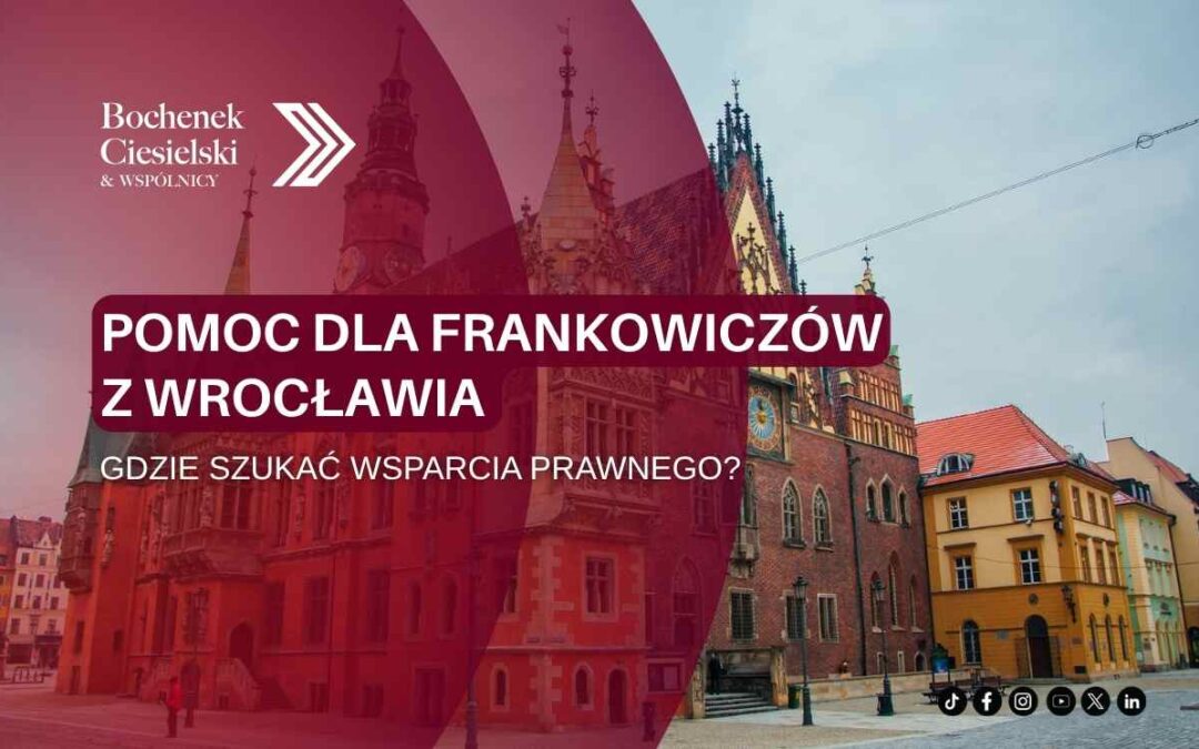Pomoc dla frankowiczów z Wrocławia – gdzie szukać wsparcia prawnego?