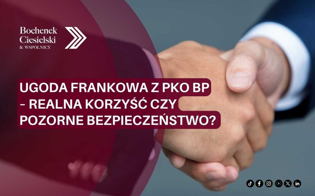 Uścisk dłoni dwóch osób w garniturach, z napisem „Ugoda frankowa z PKO BP – realna korzyść czy pozorne bezpieczeństwo?” oraz logo Bochenek Ciesielski & Wspólnicy.