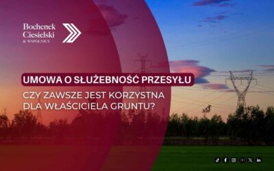 Czy umowa o służebność przesyłu zawsze jest korzystna dla właściciela gruntu?