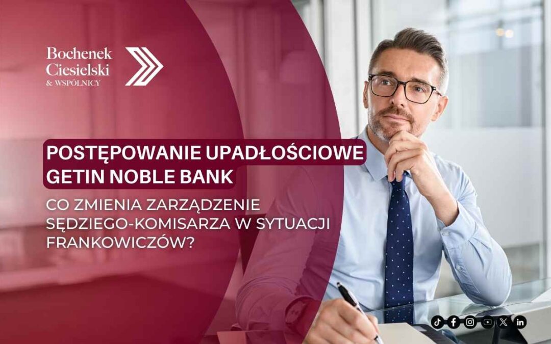 Spotkanie doradcze w kancelarii prawnej – analiza dokumentów i umów w sprawach frankowiczów po upadłości Getin Noble Bank.