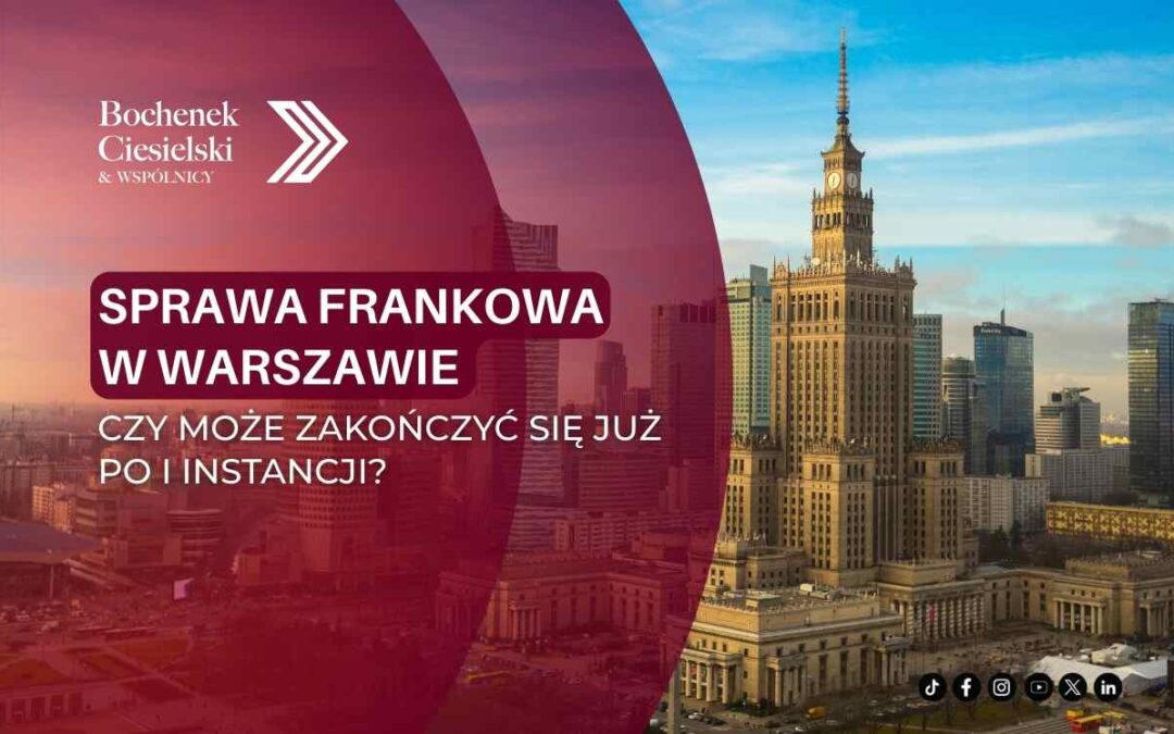 Czy sprawa frankowa w Warszawie może zakończyć się już po I instancji?
