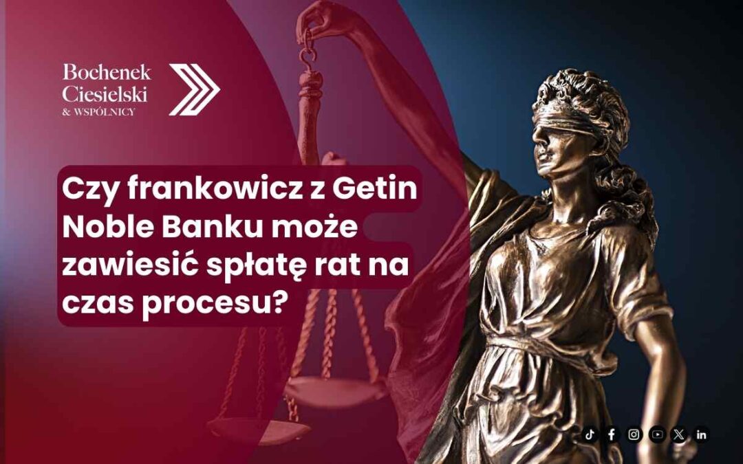 Grafika z figurą Temidy i pytaniem o możliwość zawieszenia spłaty rat kredytu frankowego w Getin Noble Banku na czas procesu.