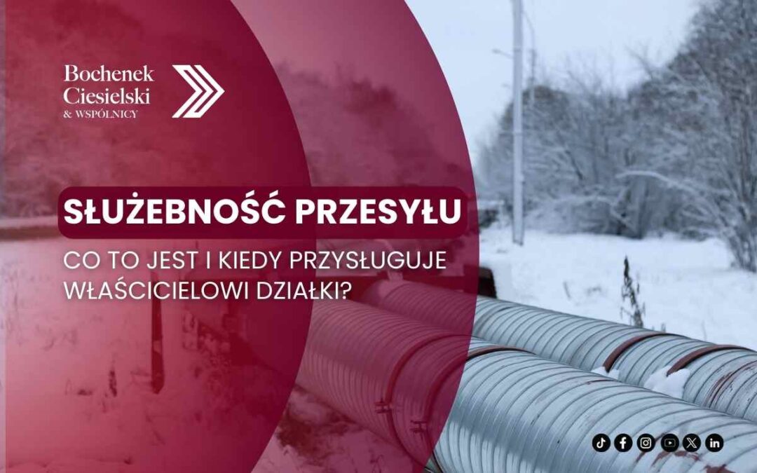 Służebność przesyłu – rurociąg na prywatnej działce i informacja, kiedy przysługuje właścicielowi nieruchomości