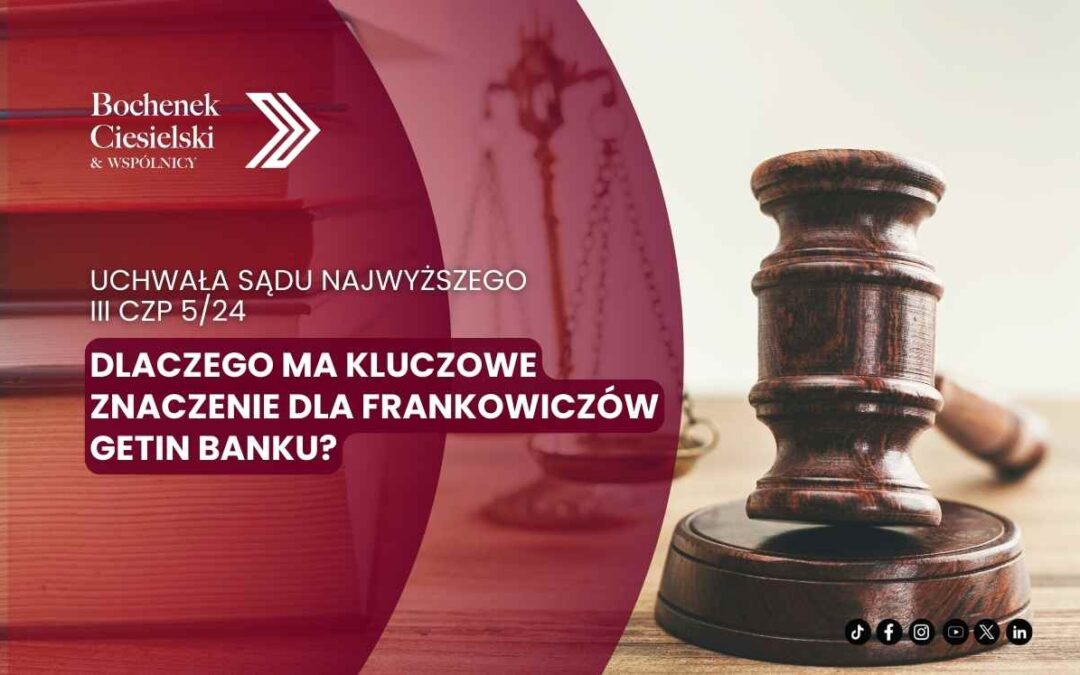 Młotek sędziowski na tle symboli wymiaru sprawiedliwości oraz tekst o uchwale Sądu Najwyższego III CZP 5/24 dotyczącej frankowiczów Getin Banku.