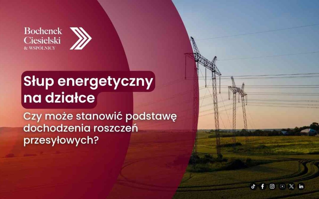 Od czego zacząć, gdy na działce stoi słup energetyczny?