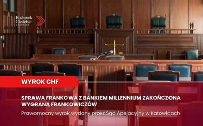 Sprawa frankowa z Bankiem Millennium zakończona prawomocną wygraną frankowiczów