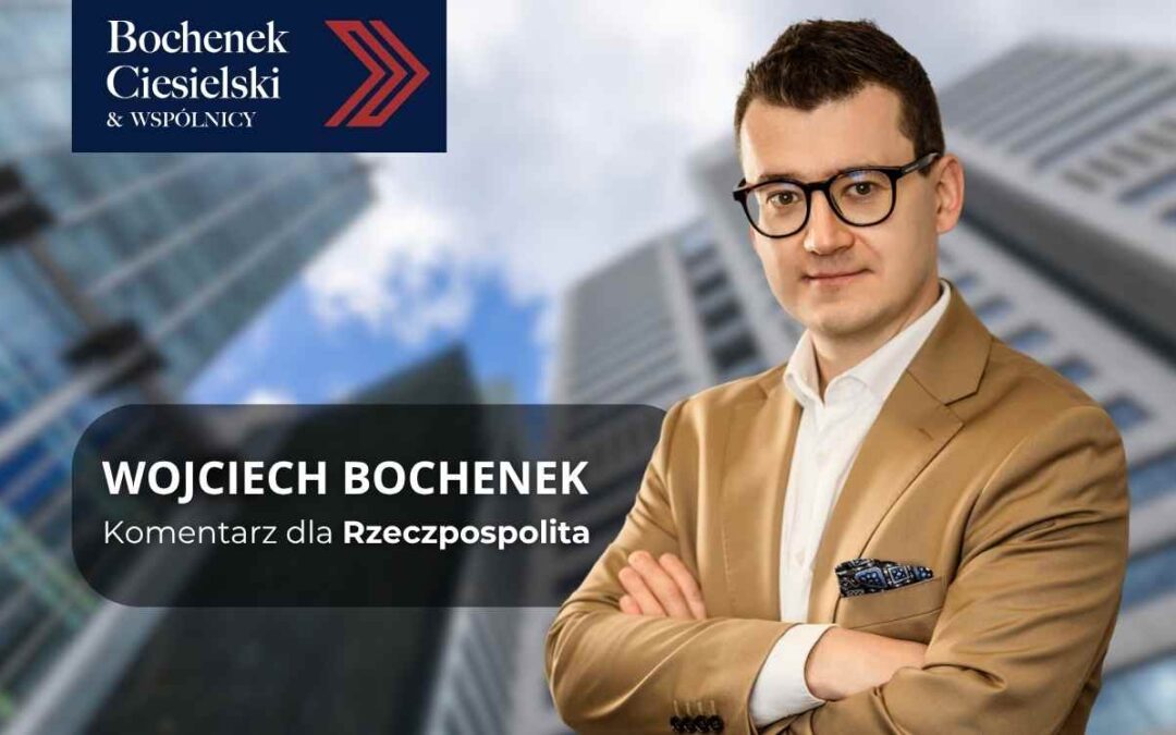 Wojciech Bochenek na tle biurowców, grafika z napisem „Komentarz dla Rzeczpospolita”.