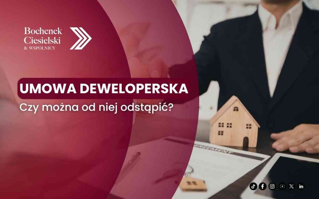 Czy można odstąpić od umowy deweloperskiej?