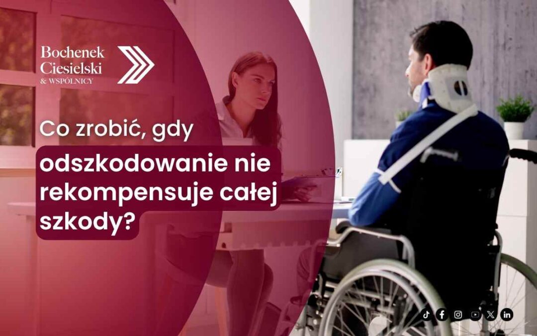 Zaniżone odszkodowanie – co zrobić, gdy świadczenie nie rekompensuje całej szkody?