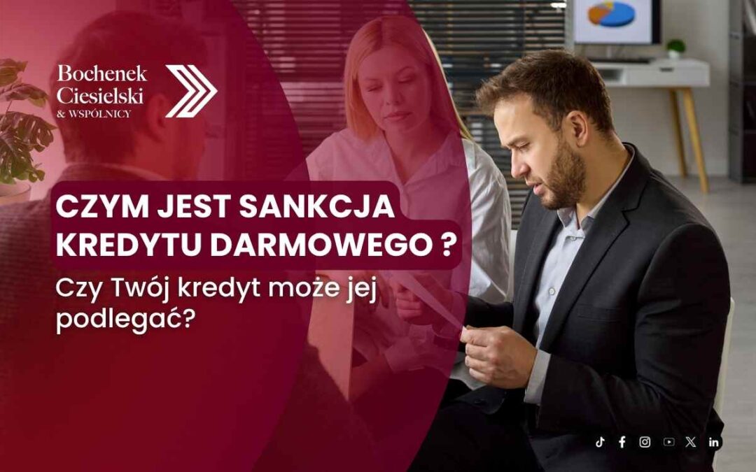 Grafika kancelarii Bochenek Ciesielski i Wspólnicy z pytaniem: „Czym jest sankcja kredytu darmowego?” na tle spotkania z klientem.