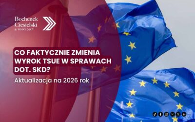 Wyrok TSUE w sprawie SKD – co oznacza dla Twojego kredytu? [aktualizacja 2026] 