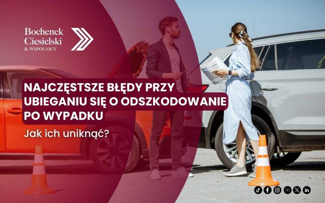 Grafika kancelarii Bochenek, Ciesielski i Wspólnicy o najczęstszych błędach przy ubieganiu się o odszkodowanie po wypadku