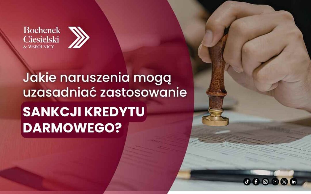 Pieczęć na dokumentach i grafika dotycząca naruszeń w umowie kredytu mogących uzasadniać zastosowanie sankcji kredytu darmowego
