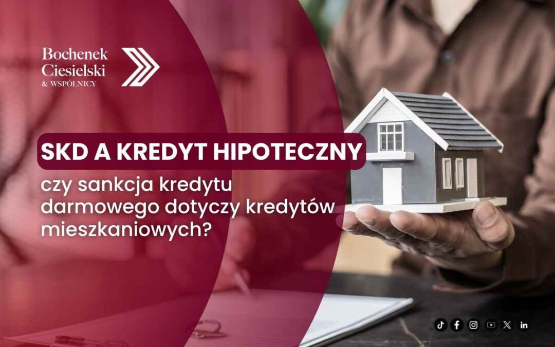 Grafika informacyjna o sankcji kredytu darmowego (SKD) i jej zastosowaniu do kredytów hipotecznych, z modelem domu w dłoniach.