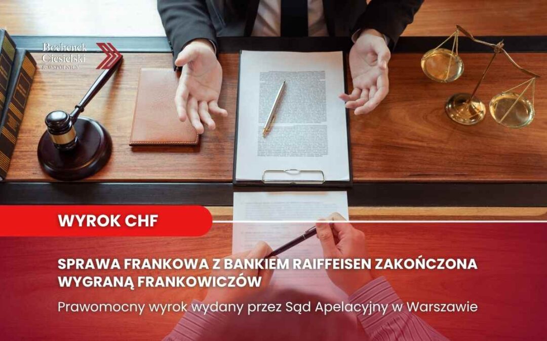 Wygrana z bankiem Raiffeisen – prawomocne unieważnienie kredytu frankowego