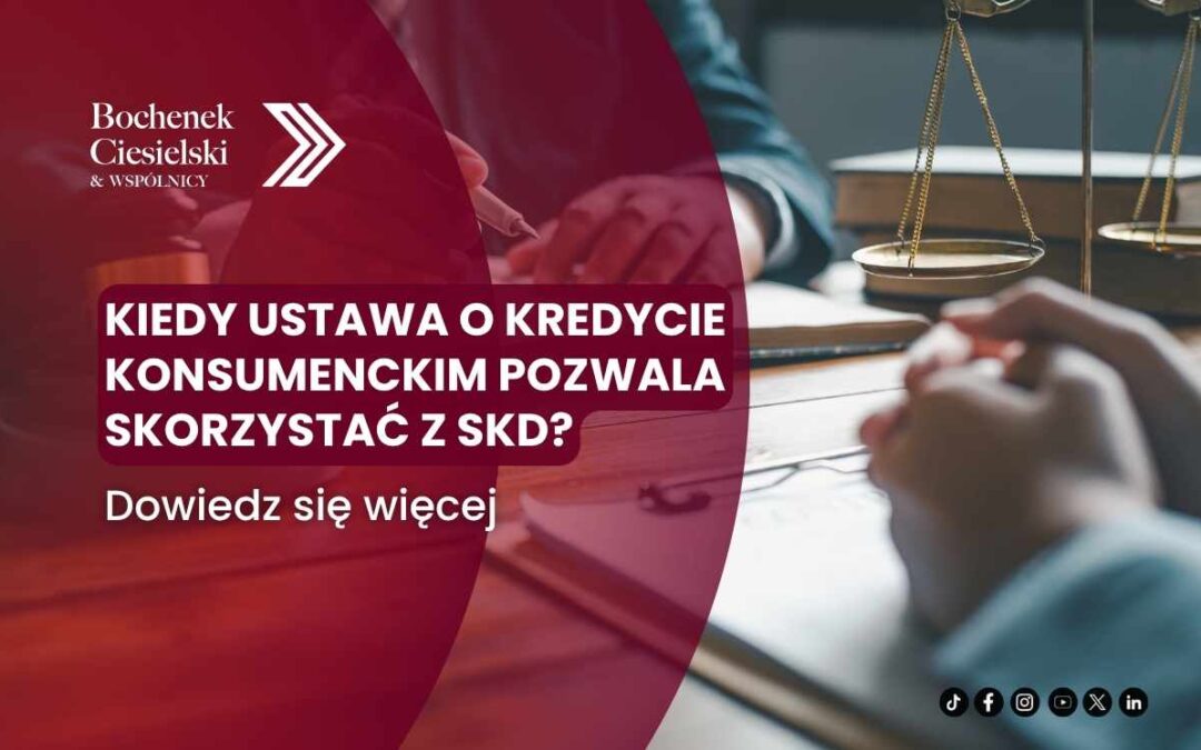 Grafika z pytaniem „Kiedy ustawa o kredycie konsumenckim pozwala skorzystać z SKD?” na tle spotkania w kancelarii.