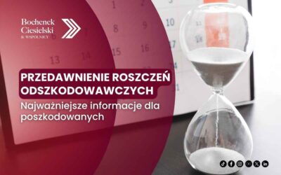 Przedawnienie roszczeń odszkodowawczych – najważniejsze informacje dla poszkodowanych