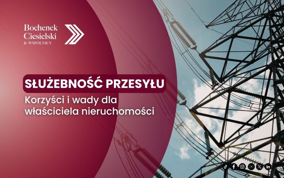 Służebność przesyłu – korzyści i wady dla właściciela