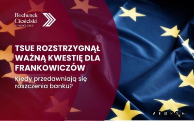 Przełomowy wyrok TSUE C-261/25: Koniec niepewności w sprawie przedawnienia roszczeń banków
