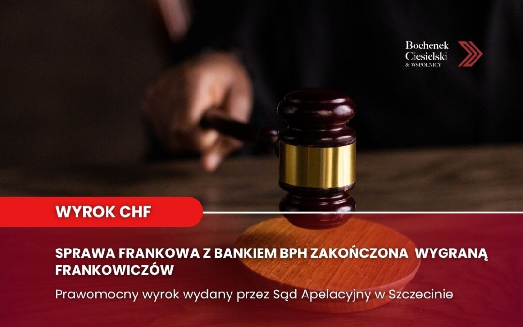 Czy unieważnienie kredytu frankowego jest możliwe? Wyrok przeciwko BPH