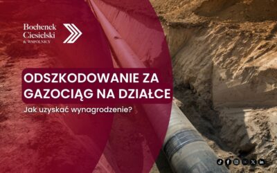 Odszkodowanie za gazociąg na działce – jak uzyskać wynagrodzenie?