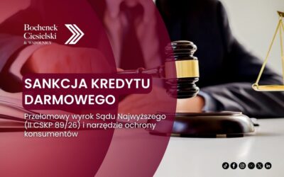 Sankcja kredytu darmowego – przełomowy wyrok Sądu Najwyższego (II CSKP 89/26) i narzędzie ochrony konsumentów