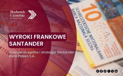 Wyroki frankowe Santander – orzeczenia sądów i strategia Santander Bank Polska S.A.