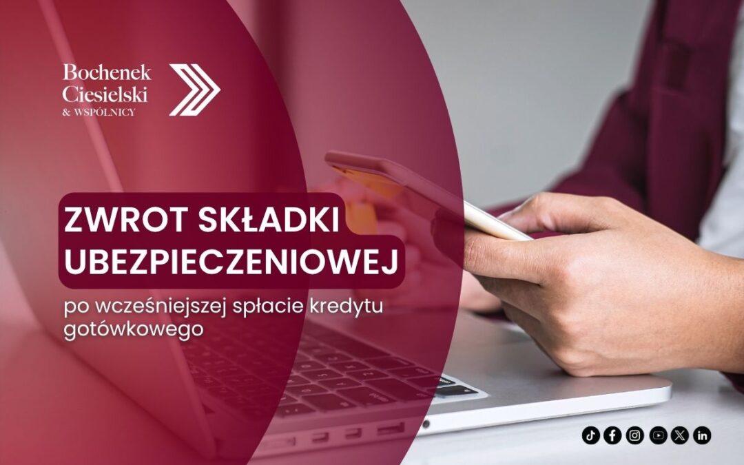 Zwrot składki ubezpieczeniowej po wcześniejszej spłacie kredytu gotówkowego